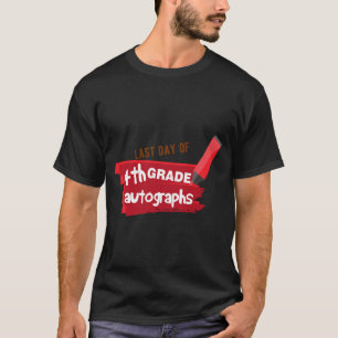 Day Of School Autograph Elementary 4th Grade Stude T-Shirt