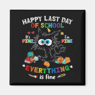 Day Of School Black Cat It's Fine Im Fine Everythi Magnet