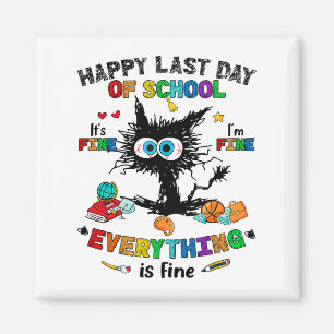 Day Of School Black Cat It's Fine Im Fine Everythi Magnet