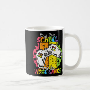 Day Of School Bye Bye School Hello Video Games  Coffee Mug
