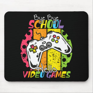 Day Of School Bye Bye School Hello Video Games  Mouse Pad