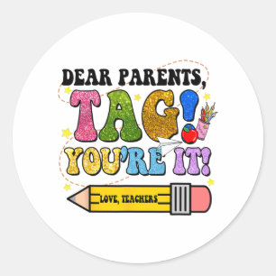 Day Of School Dear Parents Tag You're It Teacher K