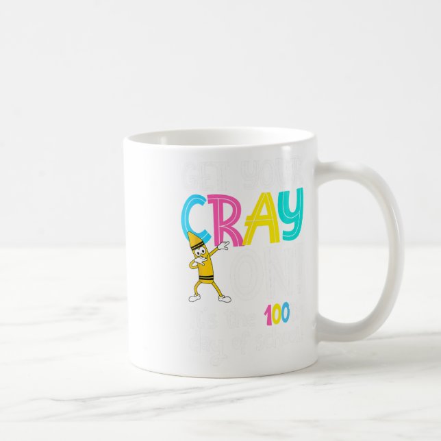 Day Of School Get Your Cray On Funny Teacher  Coffee Mug (Right)