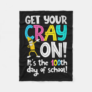 Day Of School Get Your Cray On Funny Teacher  Fleece Blanket
