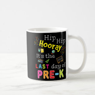 Day Of School Graduation Funny Pre K Teacher Coffee Mug