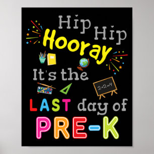 Day Of School Graduation Funny Pre K Teacher  Poster