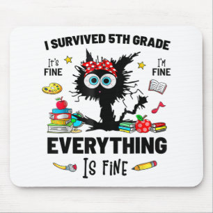 Day Of School It's Fine Im Fine Everythings Is Fin Mouse Pad