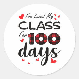 Day Of School I've Loved My Class For 100 Days  Classic Round Sticker