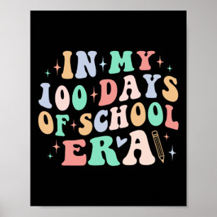Day Of School Teacher Kid In My 100 Days Of School Poster