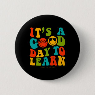 Day Of School Teachers It's A Good Day To Learn Gr 6 Cm Round Badge