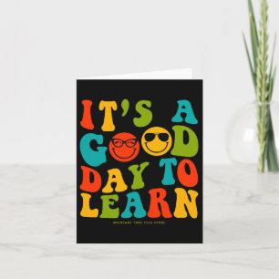 Day Of School Teachers It's A Good Day To Learn Gr Card
