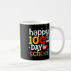 Day Of School Teachers Kids Girls Boys Happy 100 D Coffee Mug