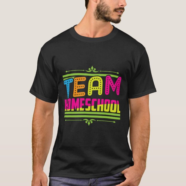 Day Of School Team Homeschool Teacher  T-Shirt (Front)