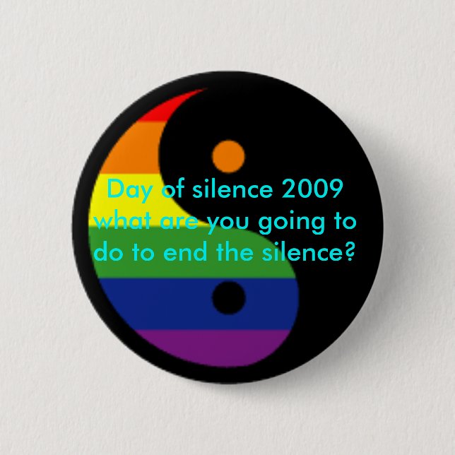 day of silence 6 cm round badge (Front)
