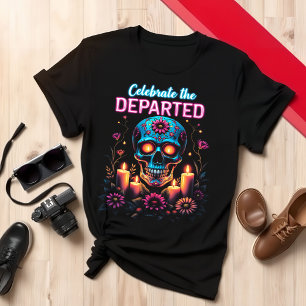 Day of the Dead Celebrate the Departed T-Shirt
