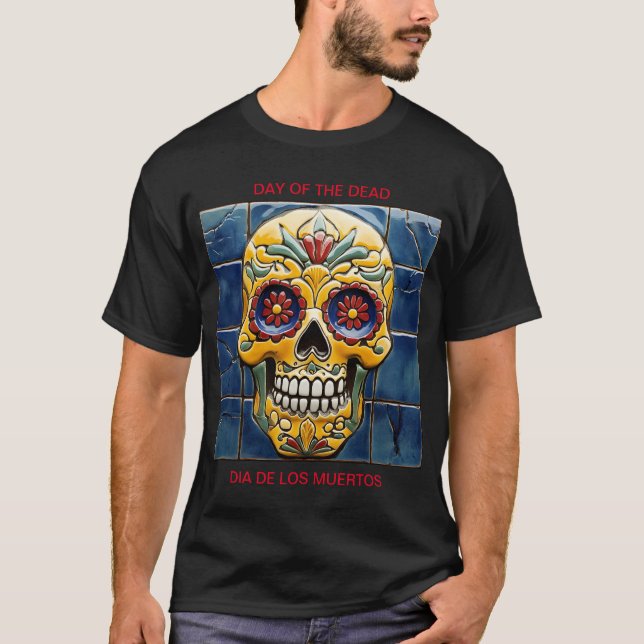 Day of the Dead Dia de Los Muertos Sugar Skull 002 T-Shirt (Front)