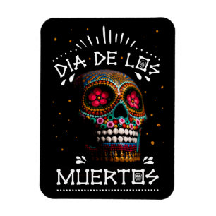 Day of the Dead Dia of the Dead Mexican Holiday To Magnet