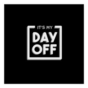 DAY OFF QUOTE POSTER