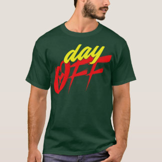 Day Off T-Shirt
