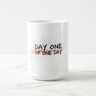 Day One or One Day Motivation Coffee Mug