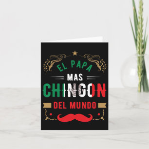 Day Or Dia Del Padre Or El Papa Mas Chingon  Card