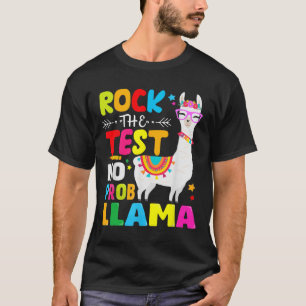 Day Rock The Test Teaching No Prob Llama Teacher  T-Shirt