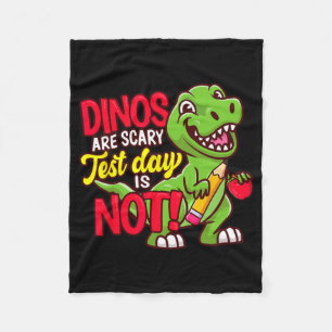 Day Shirt Dinos Are Scary Test Day Is Not  Fleece Blanket