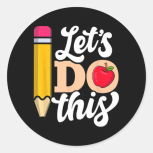 Day Shirt Let's Do This Test Day Classic Round Sticker