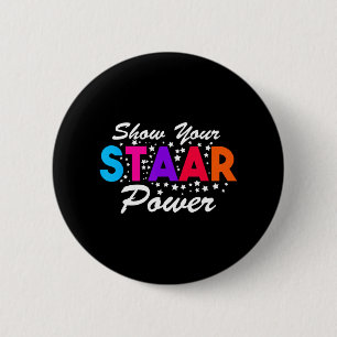Day Show Your Staar Power Student Teacher  6 Cm Round Badge