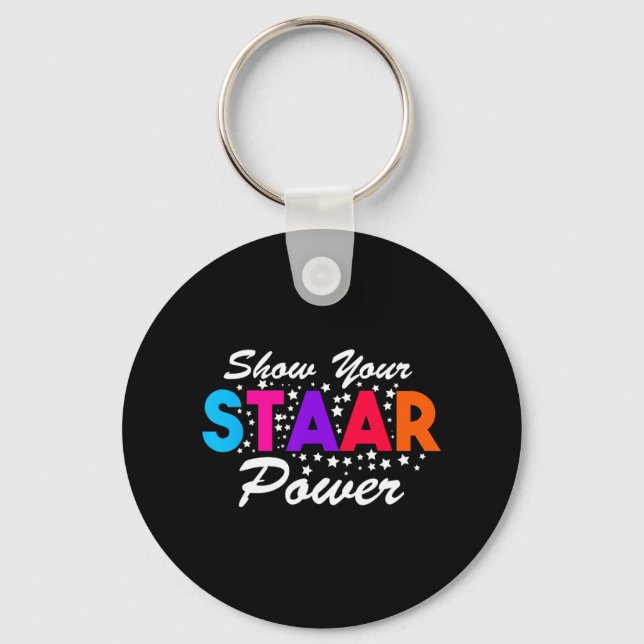 Day Show Your Staar Power Student Teacher  Key Ring (Front)
