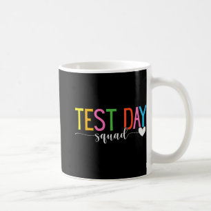 Day Squad Teacher Testing Coordinator Funny Coffee Mug