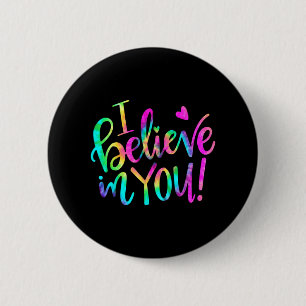 Day Teacher I Believe In You Shirt Testing Day Tie 6 Cm Round Badge