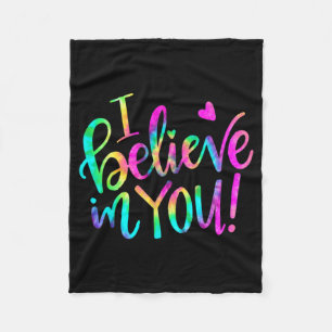 Day Teacher I Believe In You Shirt Testing Day Tie Fleece Blanket