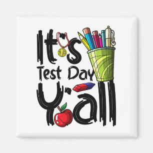Day Teacher It's Test Day Yall Appreciation Testin Magnet