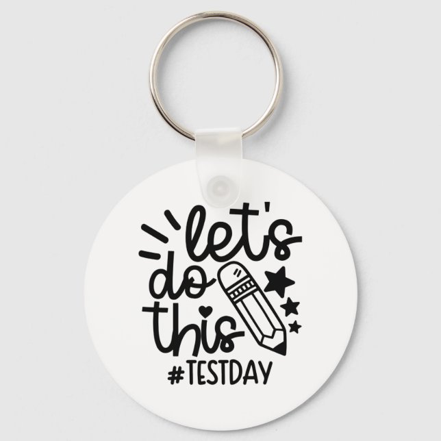 Day Teacher Lets Do This Test Day State Testing Te Key Ring (Front)