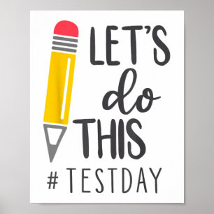Day Teacher Lets Do This Test Day State Testing Te Poster