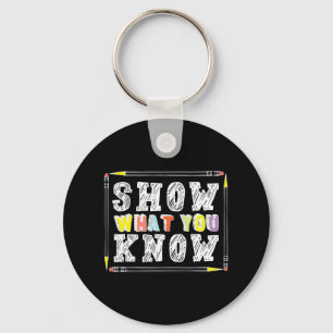 Day Teacher Shirt Show What You Know Funny Exam Key Ring