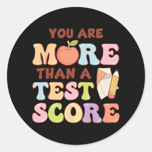 Day Teacher Shirt You Are More Than A Test Score K Classic Round Sticker