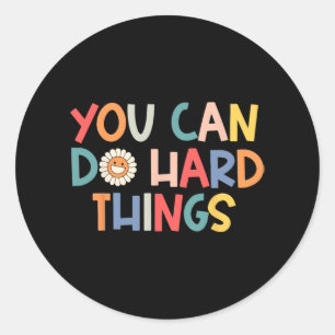 Day Teacher Shirt You Can Do Hard Things Women Kid Classic Round Sticker