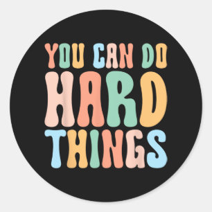 Day Teacher Shirt You Can Do Hard Things Women Kid Classic Round Sticker