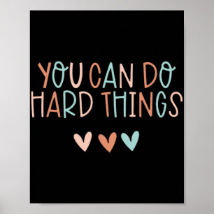 Day Teacher Shirt You Can Do Hard Things Women Kid Poster