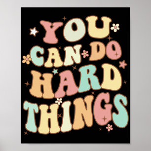 Day Teacher Shirt You Can Do Hard Things Women Kid Poster