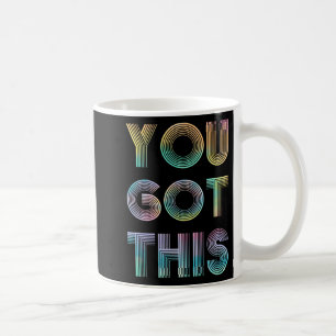 Day Teacher Shirt You Got This Gifts For Women Kid Coffee Mug