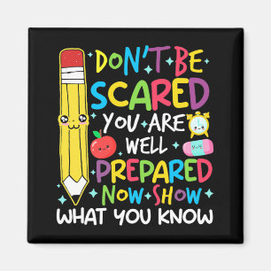 Day Teacher Show What You Know Testing Day Teach W Magnet
