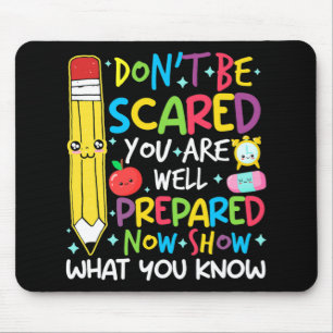 Day Teacher Show What You Know Testing Day Teach W Mouse Pad