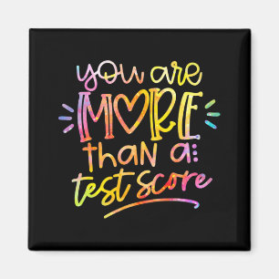 Day Teacher Tie Dye You Are More Than A Test Score Magnet
