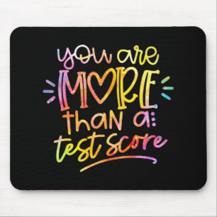 Day Teacher Tie Dye You Are More Than A Test Score Mouse Pad