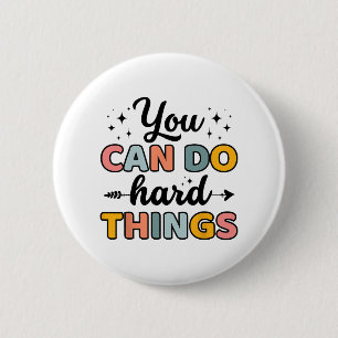 Day Teacher You Can Do Hard Things Men Women Kids  6 Cm Round Badge
