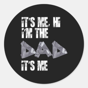 Day Tees Funny Its Me Hi I'm The Dad Its Me Shirt Classic Round Sticker