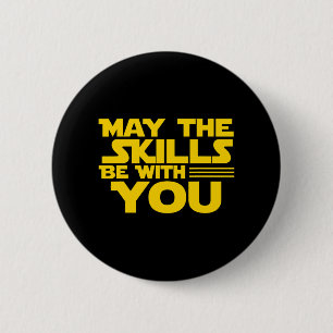 Day Testing - May The Skills Be With You School Te 6 Cm Round Badge